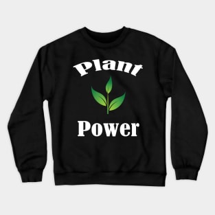 Plant Power , Vegan Diet, Stay Humble Crewneck Sweatshirt